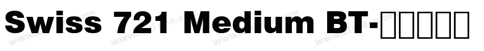 Swiss 721 Medium BT字体转换